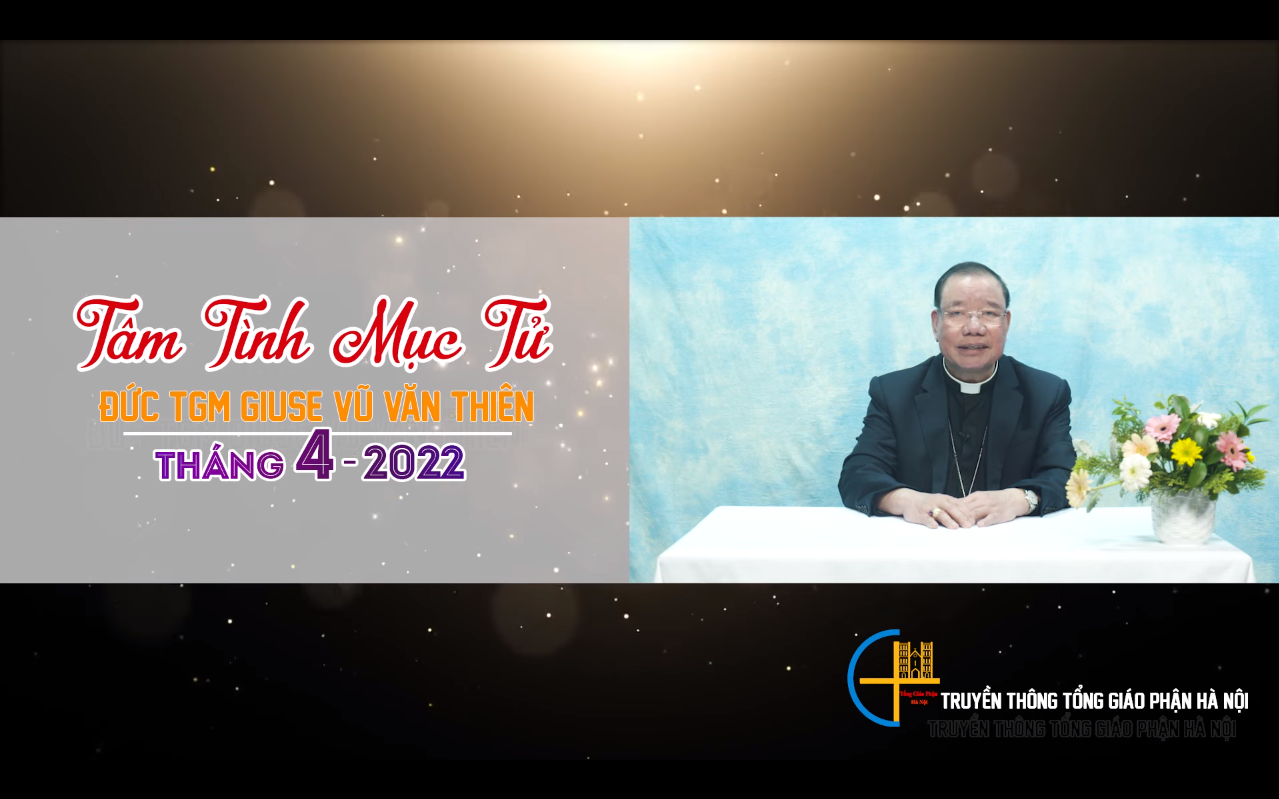 Tâm tình mục tử - Tháng 04/2022 - Đức TGM Giuse Vũ Văn Thiên
