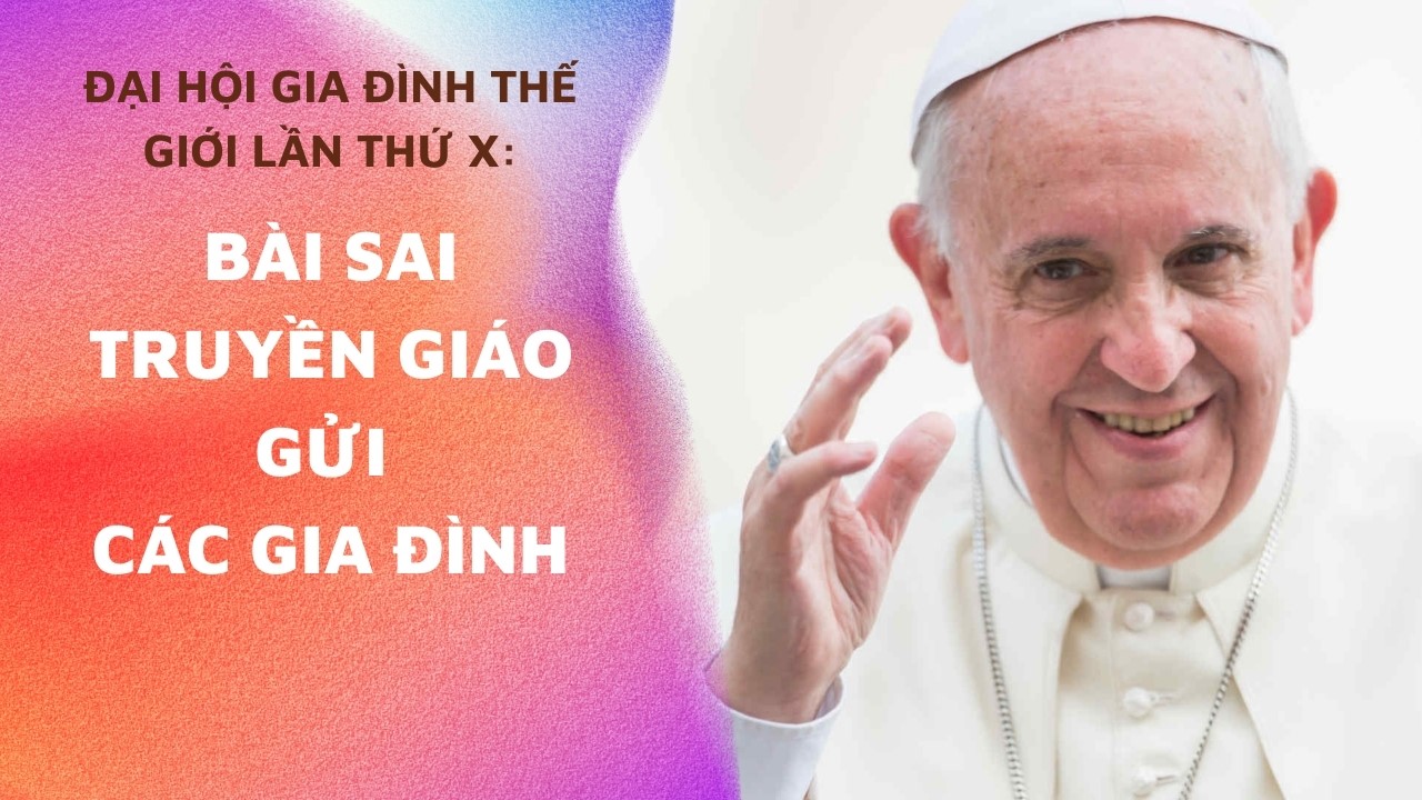 BÀI SAI TRUYỀN GIÁO GỬI CÁC GIA ĐÌNH