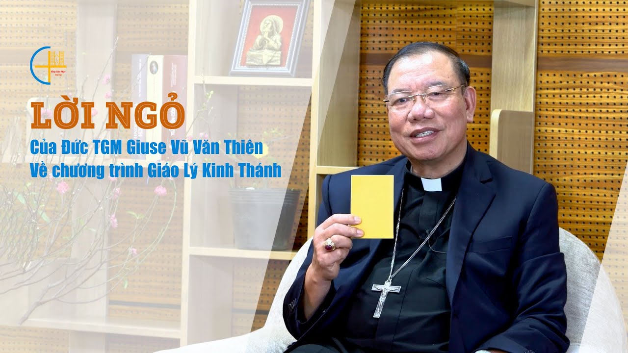 Lời Ngỏ Của Đức TGM Giuse Vũ Văn Thiên - Về Chương Trình Giáo Lý Kinh Thánh