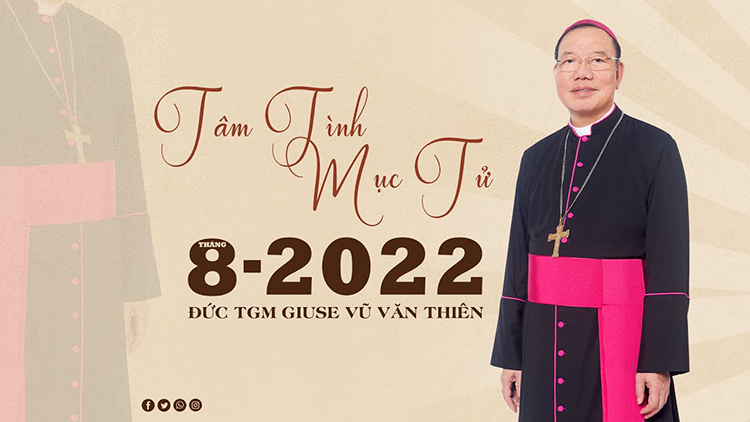 Tâm tình mục tử - Tháng 08/2022 - Đức TGM Giuse Vũ Văn Thiên