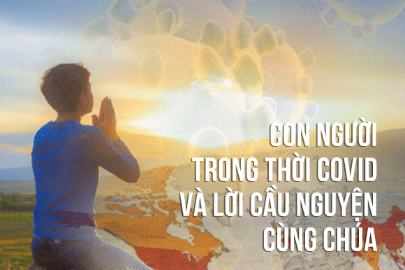 Con người trong thời Covid và lời cầu nguyện cùng Chúa