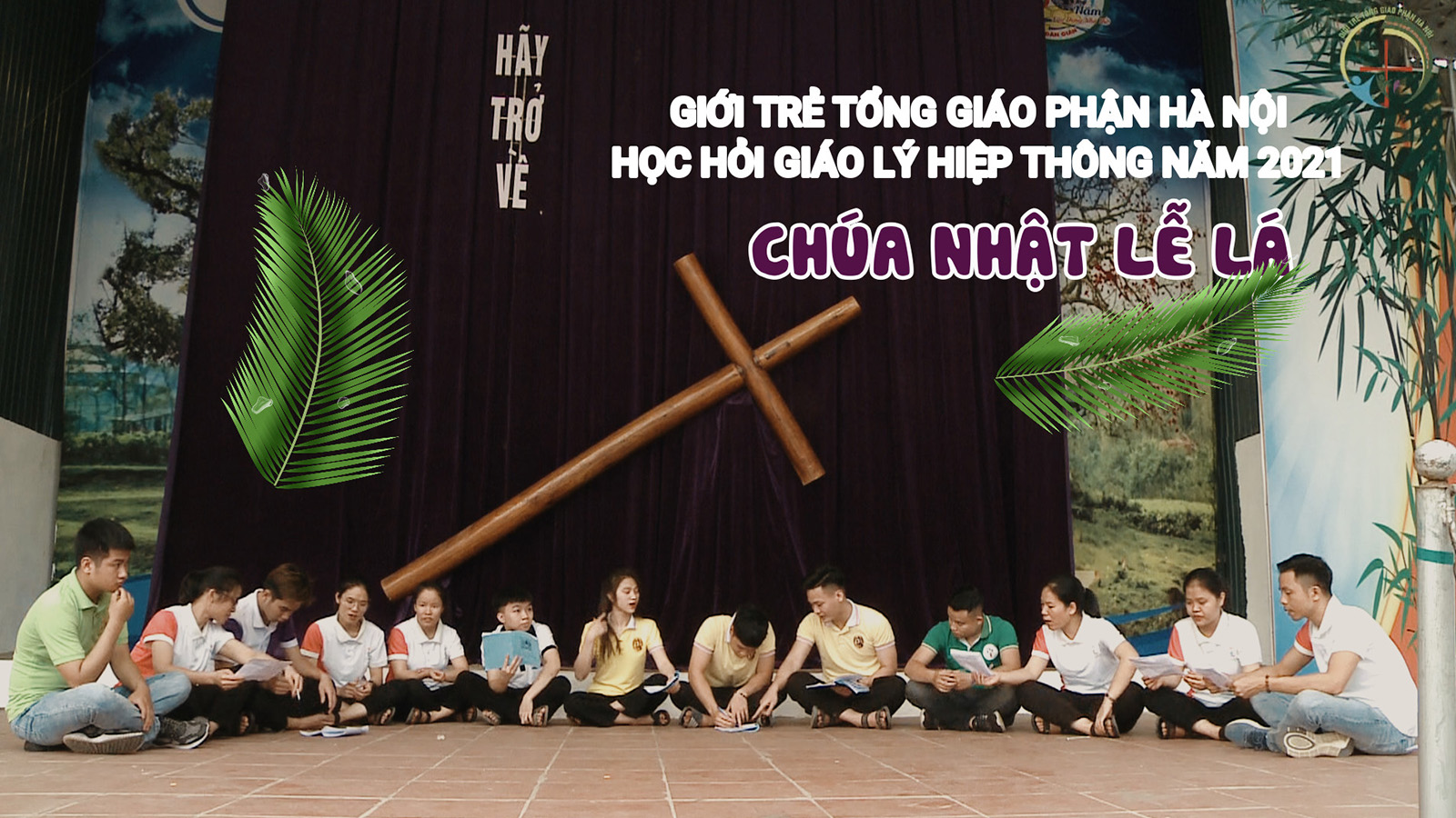 Giáo Lý Hiệp Thông | Chúa Nhật Lễ Lá (28.3.2021)