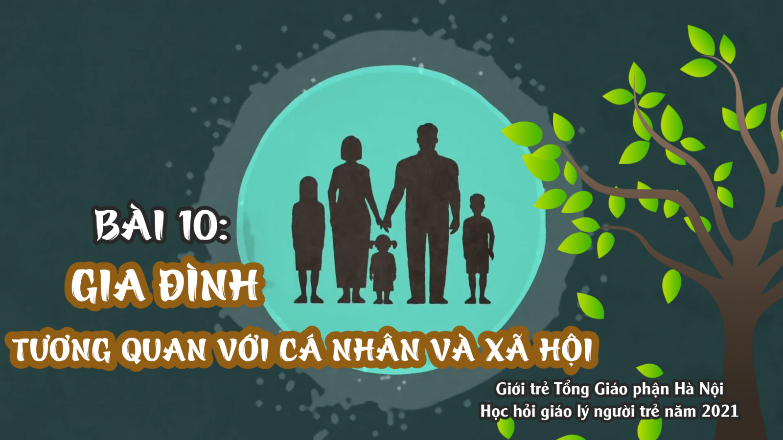 Người Trẻ Học Hỏi Giáo Lý | Bài 10: Gia đình tương quan với cá nhân và xã hội.