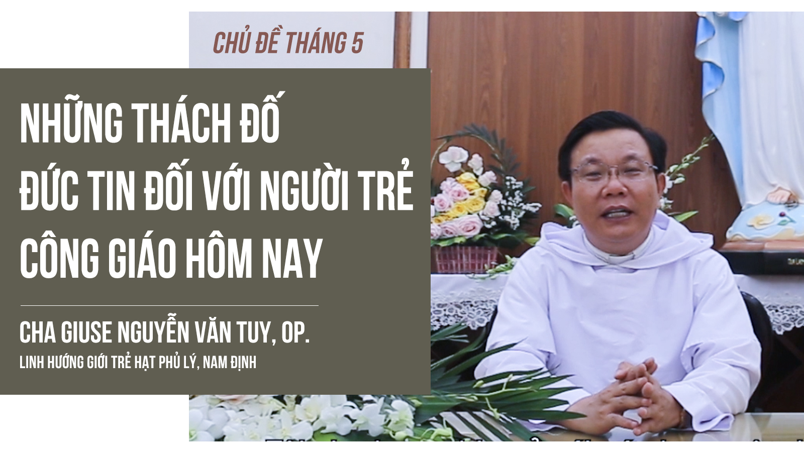 Những thách đố đức tin đối với người trẻ Công giáo hôm nay, Cha Giuse Nguyễn Văn Tuy, OP