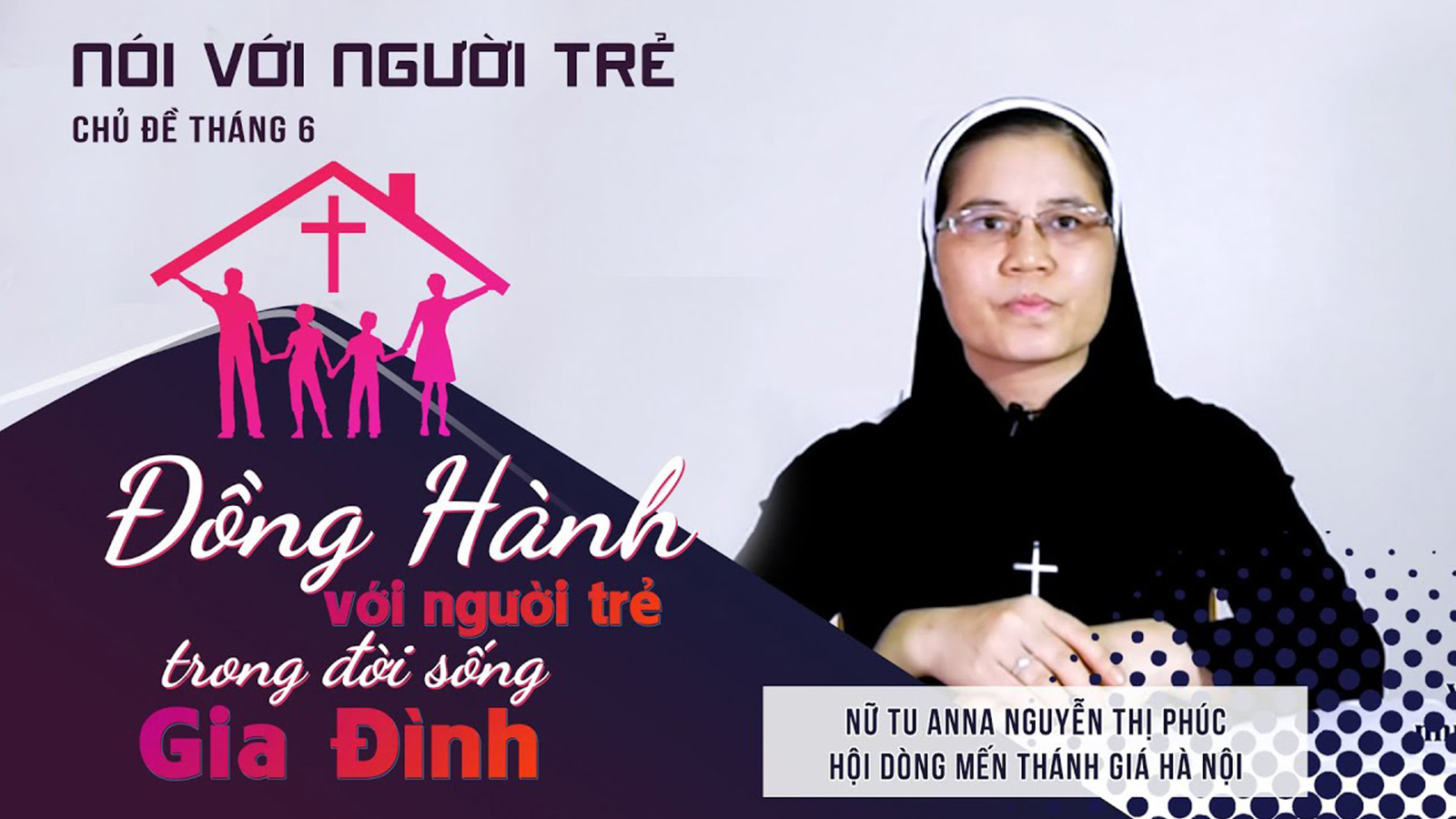 Đồng hành với người trẻ trong đời sống Gia đình | Sr Anna Nguyễn Thị Phúc - Dòng MTG Hà Nội