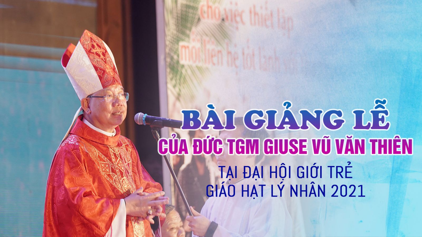 Bài Giảng Lễ của Đức Tổng Giuse tại ĐHGT Giáo hạt Lý Nhân lần thứ II năm 2021