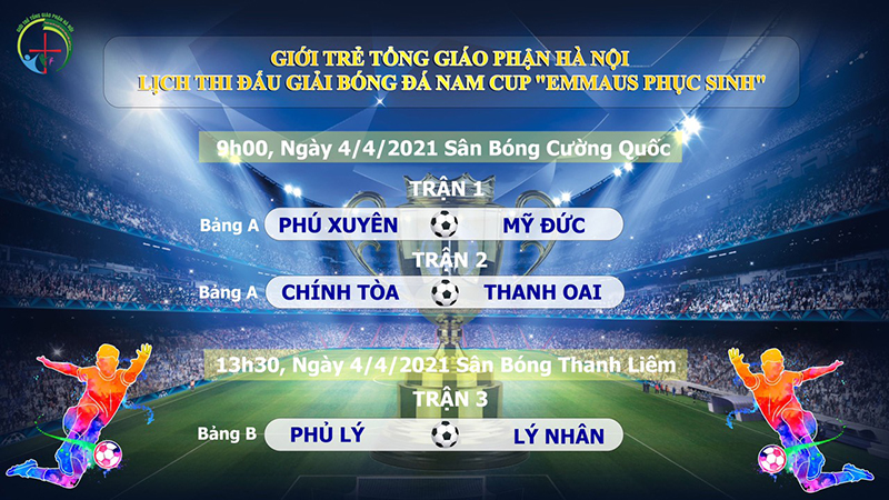 Lịch thi đấu các lượt trận ngày 21-3 và 4-4 giải bóng đá CUP “EMMAUS PHỤC SINH” năm 2021 - Giới trẻ TGP Hà Nội.